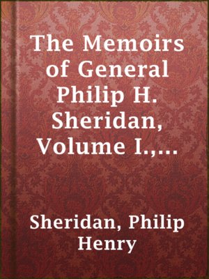 cover image of The Memoirs of General Philip H. Sheridan, Volume I., Part 2